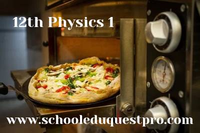 12th Physics Lesson 1